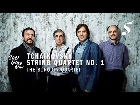 The Borodin Quartet: TCHAIKOVSKY String Quartet No.1, Op. 11
