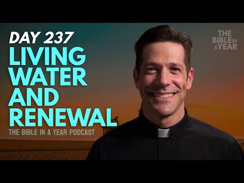 Day 237 Living Water and Renewal  The Bible in a Year