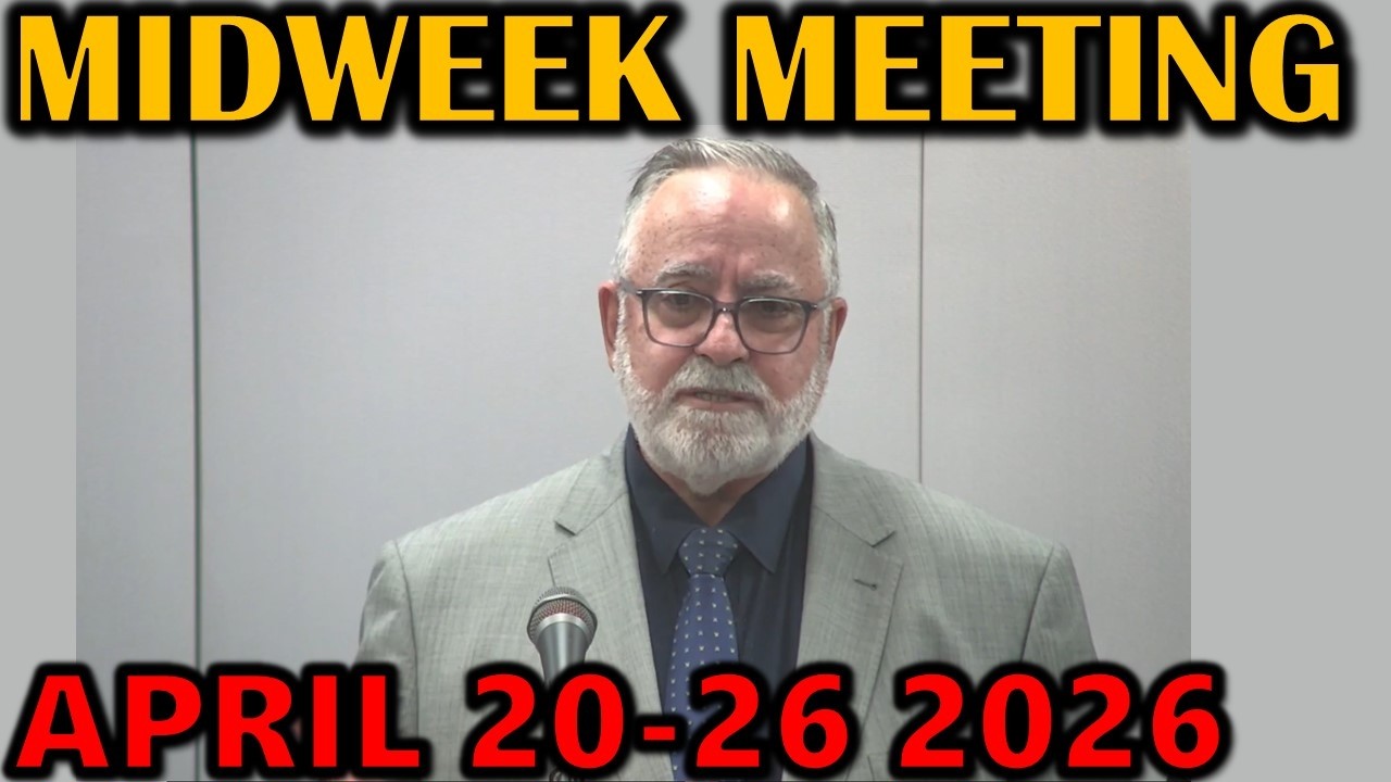 JW Midweek Meeting for this Week april 20-26 2026