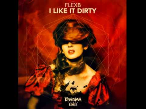 #BZM022: FlexB - I Like it Dirty (Original Intro Mix)
