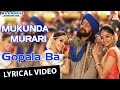 Gopala Ba Lyrical Video | Mukunda Murari | Kichcha Sudeepa | Real Star Upendra | Arjun Janya