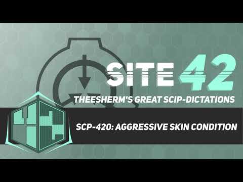 SCP-420: Aggressive Skin Condition