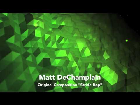 Matt DeChamplain - Stride Bop
