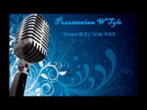 Demon (ft. P.C.M & WRB) - Pozostawiam w tyle