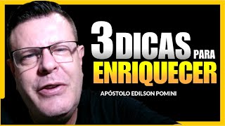 COMO ENRIQUECER PRATICANDO 3 PRINCPIOS | EDILSON POMINI #PROSPERIDADEBIBLICA #COMOENRIQUECER