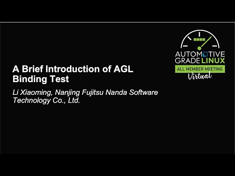 A Brief Introduction of AGL Binding Test - Li Xiaoming, Nanjing Fujitsu Nanda Software Technology Co