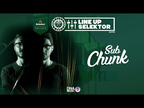 Sub Chunk | Line Up Selektor 2017 - 2018