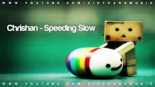 Chrishan - Speeding Slow