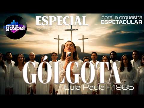 GÓLGOTA numa versão ESPETACULAR com CORAL E ORQUESTRA que você vai amar RECORDAR
