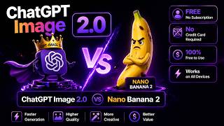ChatGPT Image 2.0 vs Nano Banana 2 | How can non-subscribers use GPT Image 2.0?