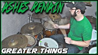 Ashes Remain - Greater Things - Drum Cover