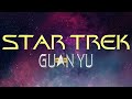 Star Trek - Guan Yu - S06E07