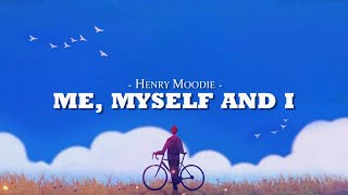Download lagu Henry Moodie - me, myself and i (Lyrics) mp3