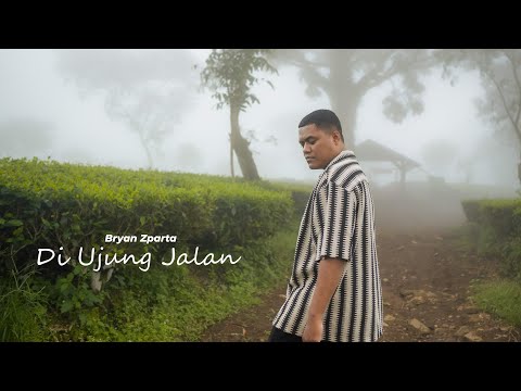 BRYAN ZPARTA - DI UJUNG JALAN ( Official Music Video)