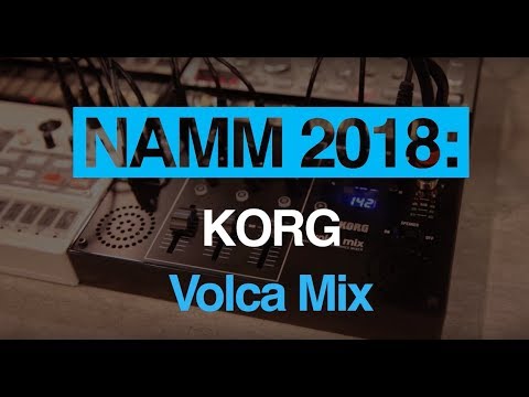 NAMM 2018: Watch the Korg Volca Mix in action