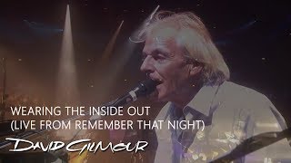 David Gilmour &amp; Richard Wright - Wearing the Inside Out (Live from Remember That Night)