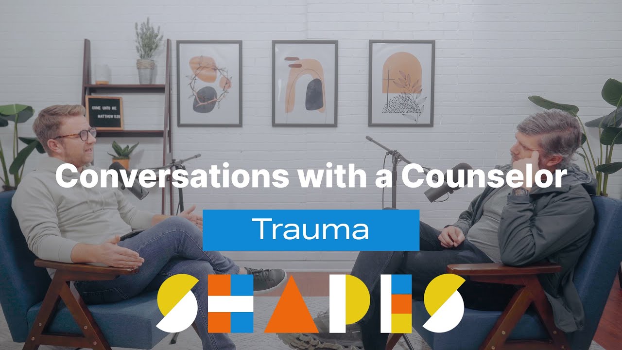 The Long-term Affects of Trauma | Shapes - Part 2 / Conversations with a Counselor Ep. #2