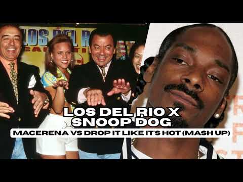 Los Del Rio – “Macarena” vs Snoop Dogg – “Drop it Like It’s Hot” Mash Up