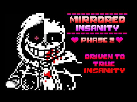 Mirrored Insanity [Phase 2] - Driven To True Insanity