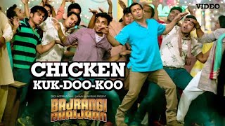 Chicken KUK-DOO-KOO VIDEO Song - Mohit Chauhan Palak M Pritam | Salman Khan | Bajrangi Bhaijaan .