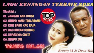 Download lagu LAGU KENANGAN TERBAIK BROERY MARANTIKA FT DEWI YULL|| LAGU PILIHAN TERBAIK -  2025 mp3