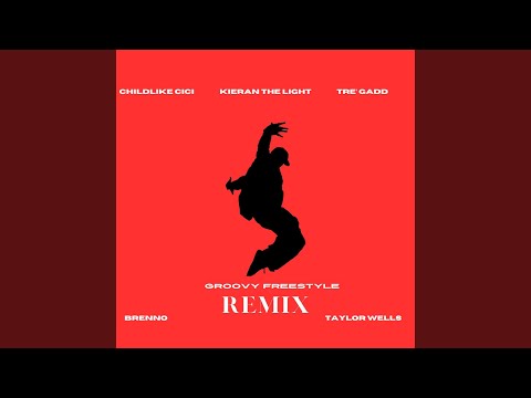 GROOVY FREESTYLE (Remix) (feat. Kieran The Light & Tre'Gadd)