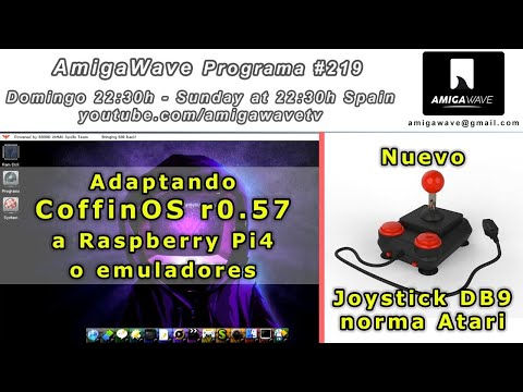 AmigaWave #219 -  Review del nuevo joystick ArcadeR y adaptando CoffinOS r0.57 a Raspberry Pi4.