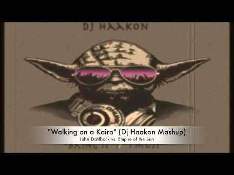 John Dahlback vs. Empire of the Sun - Walking on a Kairo (Dj Haakon Mashup)