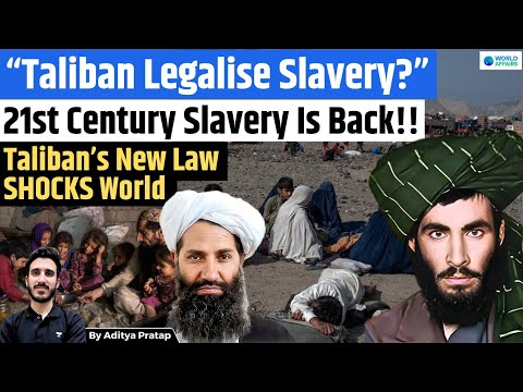 Taliban Legalises Slavery in Afghanistan? New Law Sparks Global Outrage