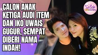 Download lagu DUKA AUDI ITEM DAN IKO UWAIS, KEHILANGAN CALON BUAH HATI KETIGA DI USIA 7 MINGGU! - SELEB ON NEWS mp3 Download lagu DUKA AUDI ITEM DAN IKO UWAIS, KEHILANGAN CALON BUAH HATI KETIGA DI USIA 7 MINGGU! - SELEB ON NEWS mp3