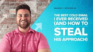 The Best Cold Email I Ever Received (And How to Steal His Approach) - Proposify Biz Chat