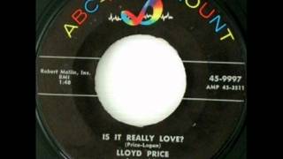 Is It Really Love by Lloyd Price on 1959 ABC-Paramount 45.