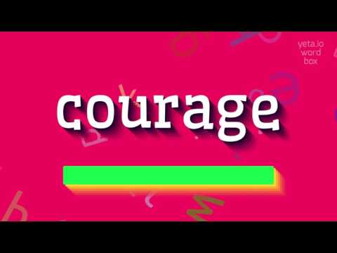 How to say "courage"! (High Quality Voices)