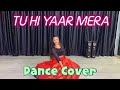 Tu Hi Yaar Mera || Dance Cover || Parika Saini || Pati Patni Aur Woh ||
