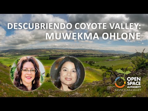 Muwekma Ohlone: Descubriendo Coyote Valley