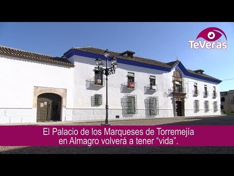 El Palacio de los Marqueses de Torremej�a en Almagro, volver� a tener “vida”