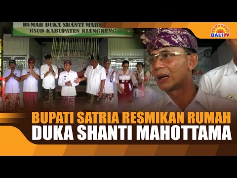 BUPATI SATRIA RESMIKAN RUMAH DUKA SHANTI MAHOTTAMA