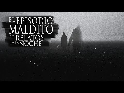 EL EPISODIO MALDITO DE RELATOS DE LA NOCHE