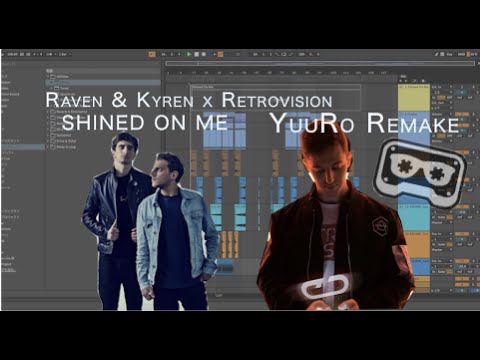 Raven & Kyren x Retrovision - Shined on me (YuuRo Remake)