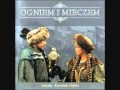 Ogniem i Mieczem ( With Fire and Sword) Soundtrack ...