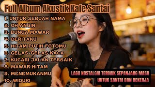 Download lagu Musik Akustik Kafe Paling Adem | Full Album Lagu Nostalgia Sepanjang Masa mp3