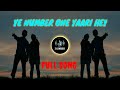 YE NUMBER ONE YAARI HEE FULL SONG | FRIENDSHIP DAY STATUS || DJ NISH ||02/20