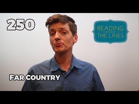 Reading Between the Lines 250 - The Far Country