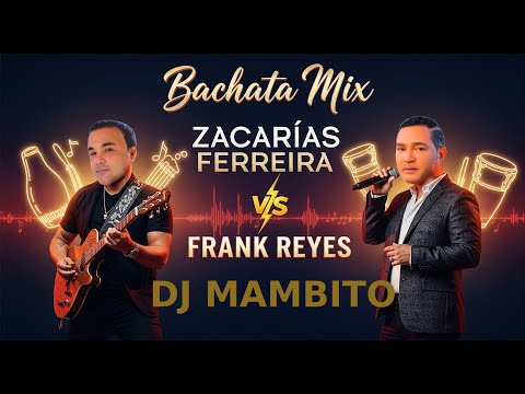 Frank Reyes Vs Zacarias Ferreira Mix Dj Mambito