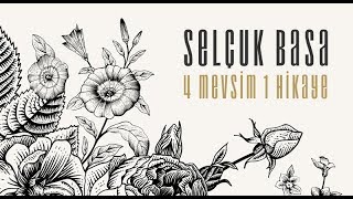 Selçuk Basa - Unutulmuş Aşklar Mevsimi / 4 Mevsim 1 Hikaye