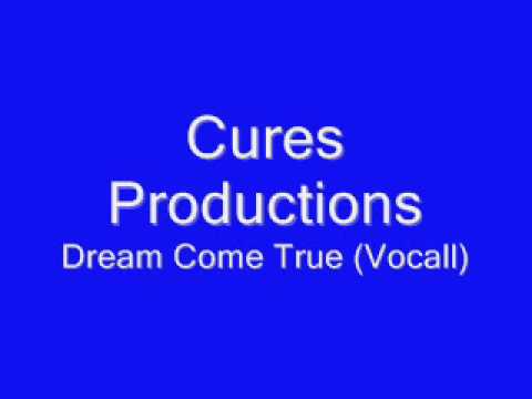 Cures Productions - Dream Come True (Vocal)