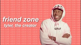 friend zone - tyler the creator lyrics