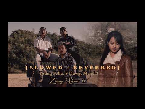 Young Fella,S Dawg & Mendal   Zing dar 6 [ Slowed + Reverb ]