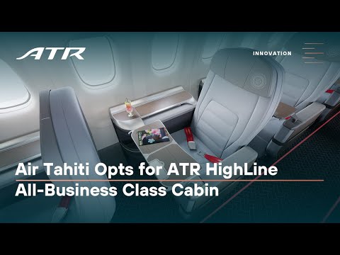 Air Tahiti Opts for ATR HighLine All-Business Class Cabin