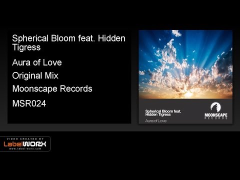 Spherical Bloom feat. Hidden Tigress - Aura of Love (Original Mix)